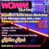 Woww Skate Workshop at the Rink May 20th Cornwall